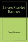 Love's Scarlet Banner