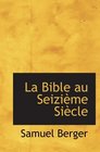 La Bible au Seizime Sicle