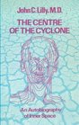 The Centre of the Cyclone An Autobiography of Inner Space