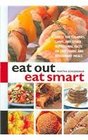 Eat Out Eat Smart Check the Calories Carbs and Other Nutritional Facts on Fast Foods and Restaurant Meals