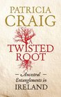 A Twisted Root Ancestral Entanglements in Ireland