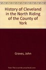 History of Cleveland in the North Riding of the County of York