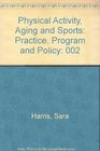 Physical Activity Aging and Sports Practice Program and Policy