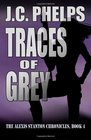 Traces of Grey Book Four of The Alexis Stanton Chronicles