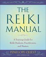 The Reiki Manual A Training Guide for Reiki Students Practitioners and Masters