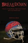 Breakdown A Season of Gang Warfare High School Football and the Coach Who Policed the Streets