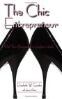 The Chic Entrepreneur Put Your Business in Higher Heels