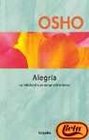 Alegria/ Joy La Felicidad Que Surge Del Interior / the Happiness That Comes from Within