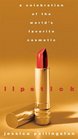 Lipstick  A Celebration of the World's Favorite Cosmetic