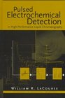 Pulsed Electrochemical Detection in HighPerformance Liquid Chromatography