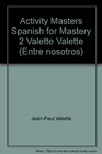 Activity Masters Spanish for Mastery 2 Valette Valette