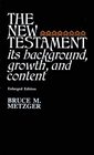 The New Testament  Its Background Growth and Content