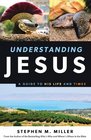Understanding Jesus A Guide to His Life and times