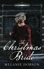 The Christmas Bride A Legacy of Love Novel