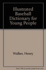Illustrated Baseball Dictionary for Young People