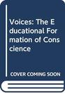 Voices The Educational Formation of Conscience