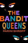 The Bandit Queens A Novel