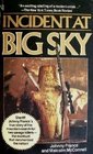 Incident At Big Sky