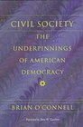 Civil Society The Underpinnings of American Democracy