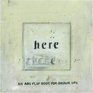 Here/Gone An ABC Flip Book For Grown Ups