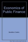 Economics of Public Finance An Economic Analysis of Government Expenditure and Revenue in the United Kingdom