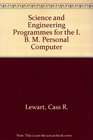 Science and Engineering Programmes for the I B M Personal Computer
