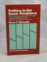 Politics in the Semiperiphery Early Parliamentarism and Late Industrialisation in the Balkans and Latin America