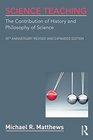 Science Teaching The Contribution of History and Philosophy of Science 20th Anniversary Revised and Expanded Edition
