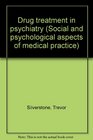 Drug treatment in psychiatry