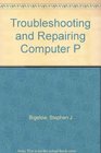 Troubleshooting and Repairing Computer P