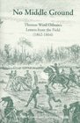 No Middle Ground Thomas Ward Osborn's Letters from the Field