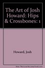 The Art of Josh Howard Hips  Crossbones