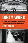 Dirty Work Essential Jobs and the Hidden Toll of Inequality in America