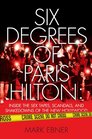 Six Degrees of Paris Hilton Inside the Sex Tapes Scandals and Shakedowns of the New Hollywood