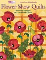 Flower Show Quilts: Stunning Applique on a Patchwork Canvas