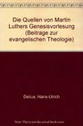Die Quellen von Martin Luthers Genesisvorlesung