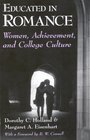 Educated in Romance : Women, Achievement, and College Culture
