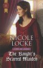 The Knight's Scarred Maiden (Lovers and Legends, Bk 5) (Harlequin Historical, No 457)