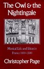 The Owl and the Nightingale Musical Life and Ideas in France 11001300