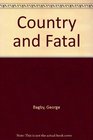 Country and Fatal