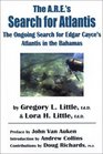 The ARE's Search for Atlantis The Ongoing Search for Edgar Cayce's Atlantis in the Bahamas