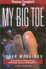 My Big TOE: Inner Workings (My Big Toe)