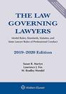 The Law Governing Lawyers Model Rules Standards Statutes and State Lawyer Rules of Professional Conduct 20192020