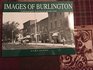 Images of Burlington A Photographic Look Back to Another Time