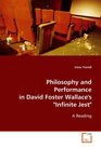 Philosophy and Performance in David Foster Wallace's "Infinite Jest": A Reading