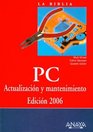 La Biblia PC / The COmplete PC Upgrade and Maintenance Guide Sixteenth Edition Actualizacion y mantenimiento 2006