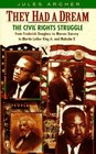 They Had a Dream The Civil Rights Struggle from Frederick Douglass to Marcus Garvey to Martin Luther King and Malcolm X