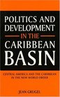 Politics and Development in the Caribbean Basin Central America and the Caribbean in the New World Order