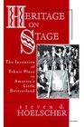 Heritage on Stage The Invention of Ethnic Place in America's Little Switzerland