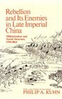 Rebellion and Its Enemies in Late Imperial China Militarization and Social Structure 17961864 Repr of the 1970 Ed With a New Preface by the Autho